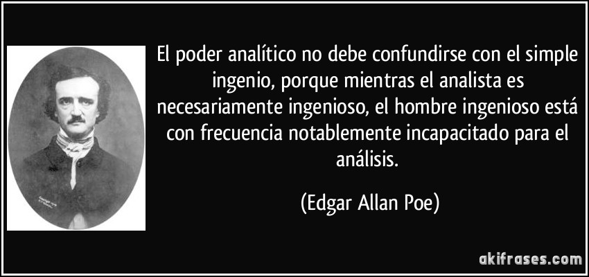 frase-el-poder-analitico-no-debe-confundirse-con-el-simple-ingenio-porque-mientras-el-analista-es-edgar-allan-poe-126281.jpg